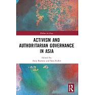 Activism and Authoritarian Governance in Asia