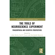 The Tools of Neuroscience Experiment: Philosophical and Scientific Perspectives