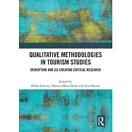 Qualitative Methodologies in Tourism Studies: Disrupting and Co-Creating Critical Research
