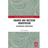 Ubuntu and Western Monotheism: An Axiological Investigation