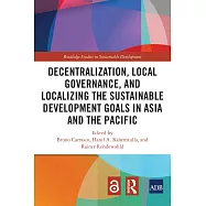 Decentralization, Local Governance, and Localizing the Sustainable Development Goals in Asia and the Pacific