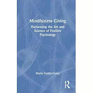 Mindfulness Giving: Harnessing the Art and Science of Positive Psychology