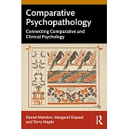Comparative Psychopathology: Connecting Comparative and Clinical Psychology