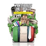 Wanderlust Unleashed: A Guide to Adventurous Travel