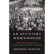 An Efficient Womanhood: Women and the Making of the Universal Negro Improvement Association