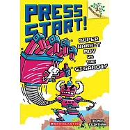 Super Rabbit Boy vs. the Gigabot!: A Branches Book (Press Start! #16)