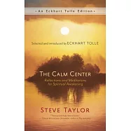 The Calm Center: Reflections and Meditations for Spiritual Awakening