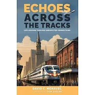 Echoes Across the Tracks: Life Lessons Through Unexpected Connections