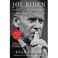 Joe Biden: The Life, the Presidency, and What Matters Now