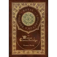 The Mayor of Casterbridge (Royal Collector&rsquo;s Edition) (Case Laminate Hardcover with Jacket)
