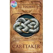 Caretaker: The Goodpasture Chronicles (Book 1)