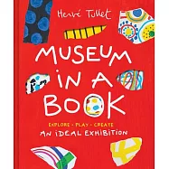 Museum in a Book: An Ideal Exhibition--Explore, Play, Create
