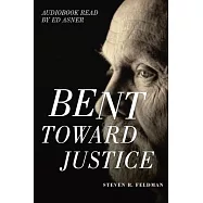 Bent Toward Justice: a novel inspired by true stories