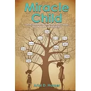 Miracle Child: "There Is No Such Thing As A Lost Cause, Only A Work In Progress"