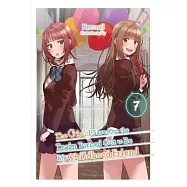 The Girl I Saved on the Train Turned Out to Be My Childhood Friend, Vol. 7 (Light Novel)