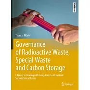 Governance of Radioactive Waste, Special Waste and Carbon Storage: Literacy in Dealing with Long-Term Controversial Sociotechnical Issues