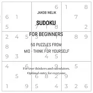Sudoku for beginners - 50 puzzles from Mio - think for yourself: For true thinkers and calculators. Optimal entry for