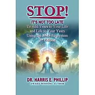 Stop! It’s Not Too Late: Adding Years to Your Life and Life to Your Years Using the BMS Ecosystem