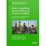 Bank Competition and the Effects on Financial Stability: Insights Into the Emerging Banking Markets of the Philippines