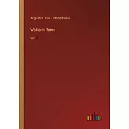 Walks in Rome: Vol. I
