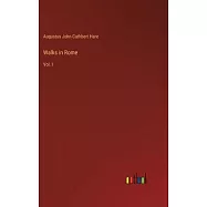 Walks in Rome: Vol. I