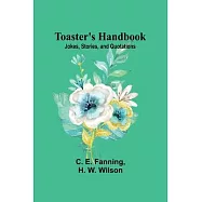Toaster’s Handbook: Jokes, Stories, and Quotations