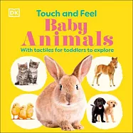 Touch and Feel Baby Animals: With Tactiles for Toddlers to Explore