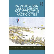 Planning and Urban Design for Attractive Arctic Cities