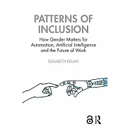 Patterns of Inclusion: How Gender Matters for Automation, Artificial Intelligence and the Future of Work