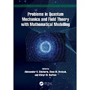 Problems in Quantum Mechanics and Field Theory with Mathematical Modelling