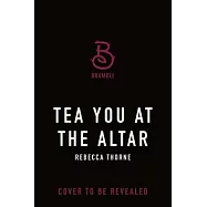 Tea You at the Altar