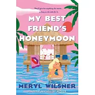 My Best Friend’s Honeymoon