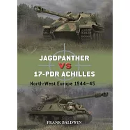 Jagdpanther Vs 17-PDR Achilles: North-West Europe 1944-45