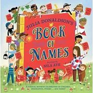 Julia Donaldson&rsquo;s Book of Names: A Magical Rhyming Celebration of Children, Imagination, Stories . . . and Names!