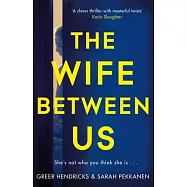 Wife Between Us, The: A Richard & Judy Book Club Pick and Shocking Roman