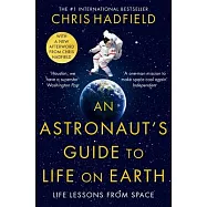 An Astronaut’s Guide to Life on Earth