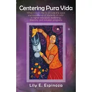 Centering Pura Vida: What it looks like to include the voice and experience of students of color in higher education