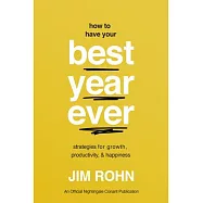 How to Have Your Best Year Ever: Strategies for Growth, Productivity, and Happiness