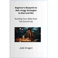 Beginner’s Blueprint to Mah Jongg: Building Your Skills from the Ground Up