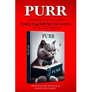 Purr: A Book Just for Cats, and a Funny Gag Gift for Cat Lovers - it&rsquo;s the Cat&rsquo;s Meow!