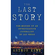 The Last Story: The Murder of an Investigative Journalist in Las Vegas