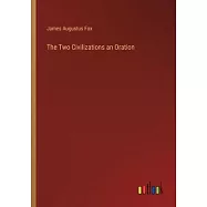 The Two Civilizations an Oration