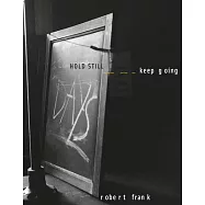 Robert Frank: Hold Still, Keep Going
