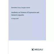 Aesthetic as Science of Expression and General Linguistic: in large print