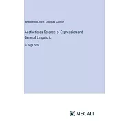 Aesthetic as Science of Expression and General Linguistic: in large print