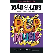 Pop Music Mad Libs: World&rsquo;s Greatest Word Game