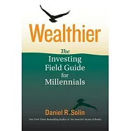 Wealthier: The Investing Field Guide for Millennials