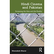 Hindi Cinema and Pakistan: Screening the Idea and the Reality