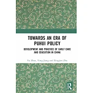 Towards an Era of Puhui Policy: Development and Practice of Early Care and Education in China
