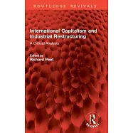 International Capitalism and Industrial Restructuring: A Critical Analysis